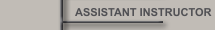 ASSISTANT INSTRUCTOR
