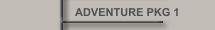 ADVENTURE PKG 1