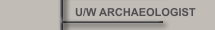 U/W ARCHAEOLOGIST
