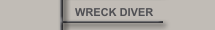 WRECK DIVER